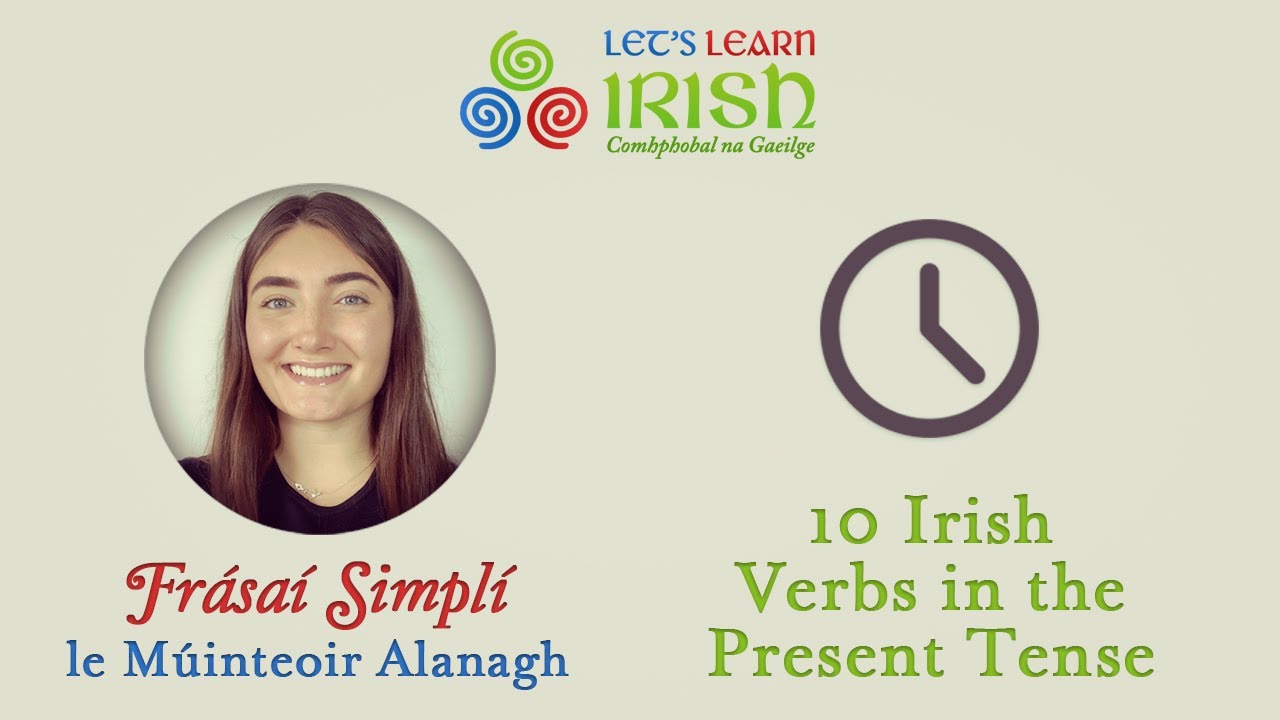 10 Irish Verbs in the Present Tense