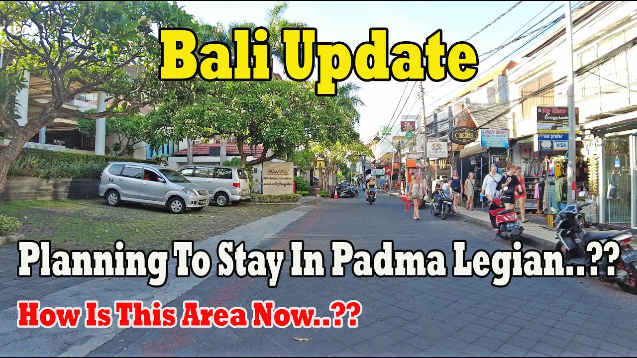 Are You Planning To Stay In Legian..?? How Is This Area Now..?? Padma Legian Bali Update 2024