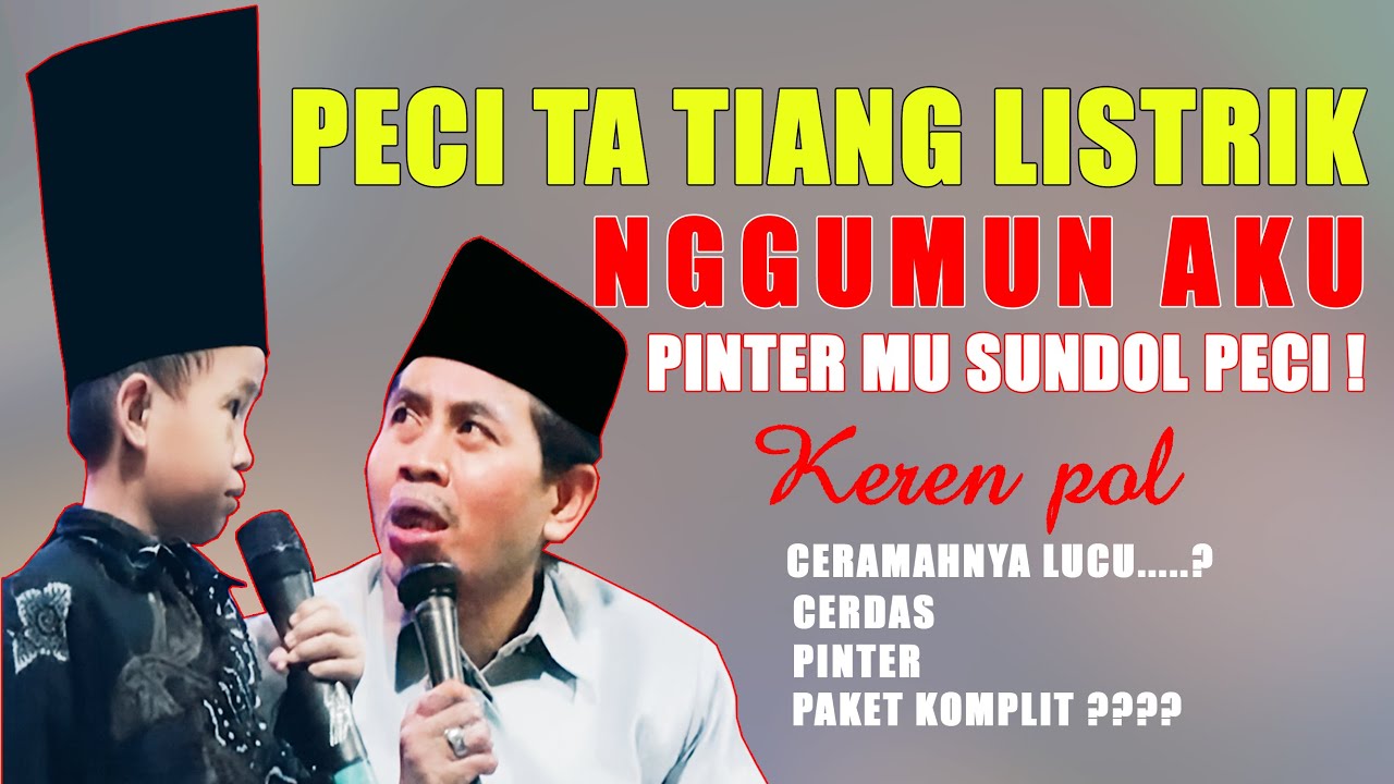 Peci ta tiang listrik ! aba anza heran tapi pinternya bocil ini sama seperti pecinya kh.anwar zahid