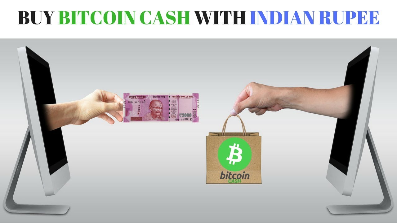 Now Buy Bitcoin Cash with Indian Rupees