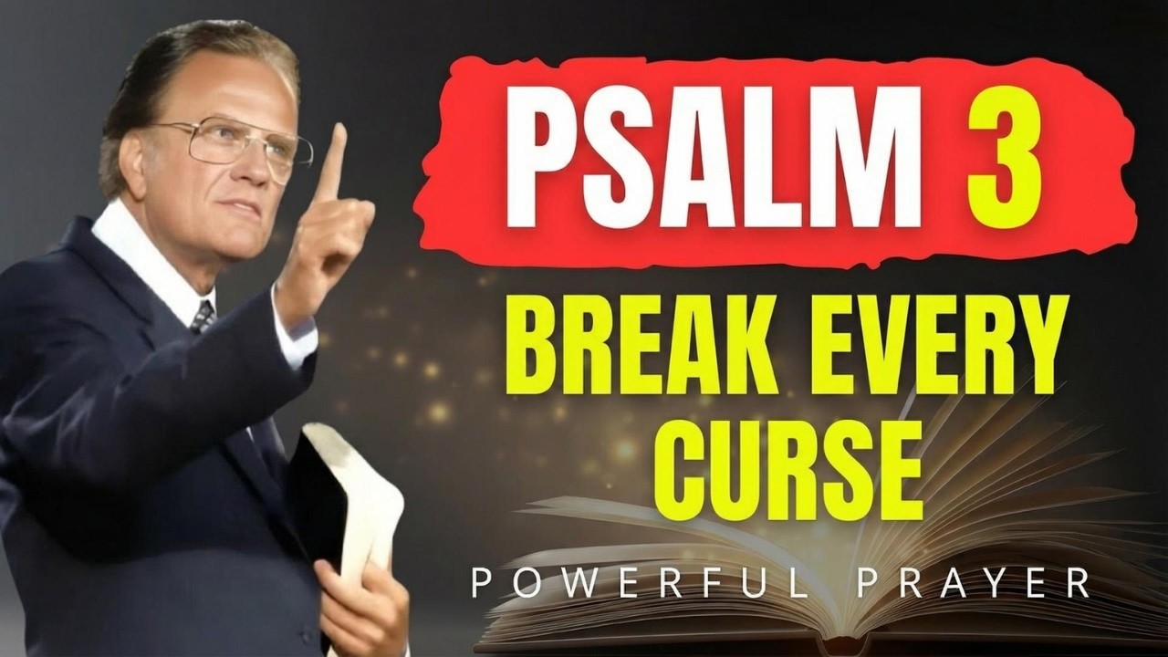 Psalm 3: Break Every Curse and Defeat Hidden Enemies! | Billy Graham | Powerful Prayer