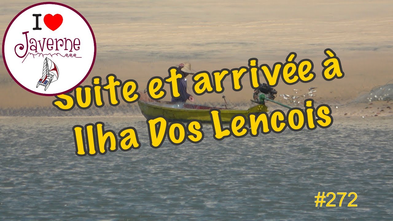 #272 Suite et arrivée à Ilha Dos Lencois