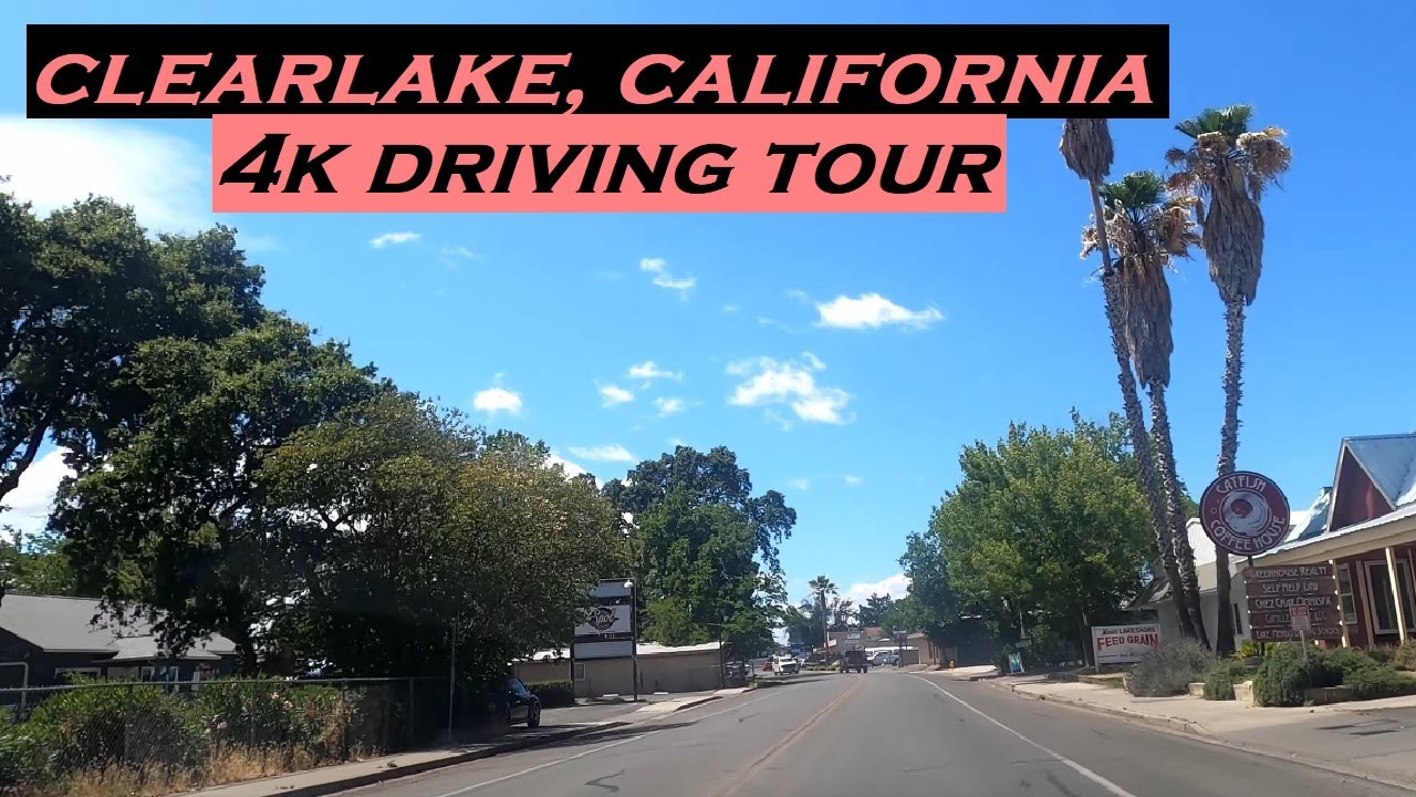 Clearlake, California | 4k Driving Tour | Dashcam