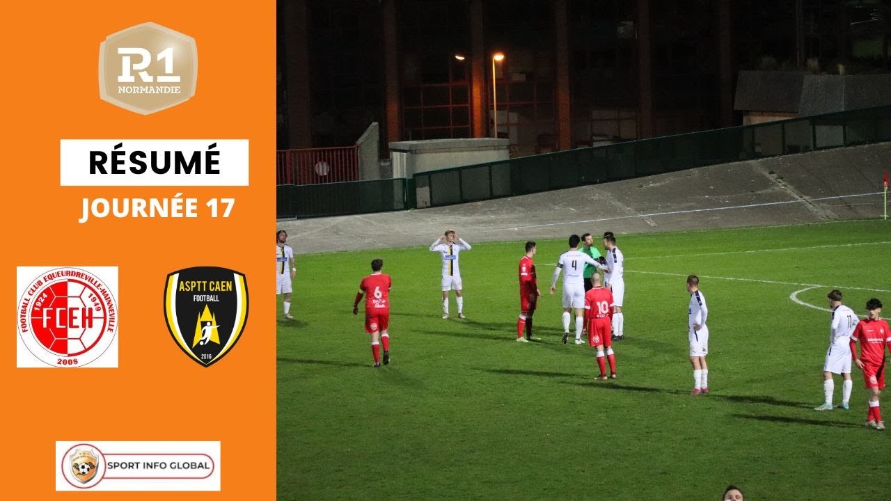 RÉSUMÉ RÉGIONAL 1 : FC EQUEURDR. HAINNEV -   ASPTT CAEN (1-3)
