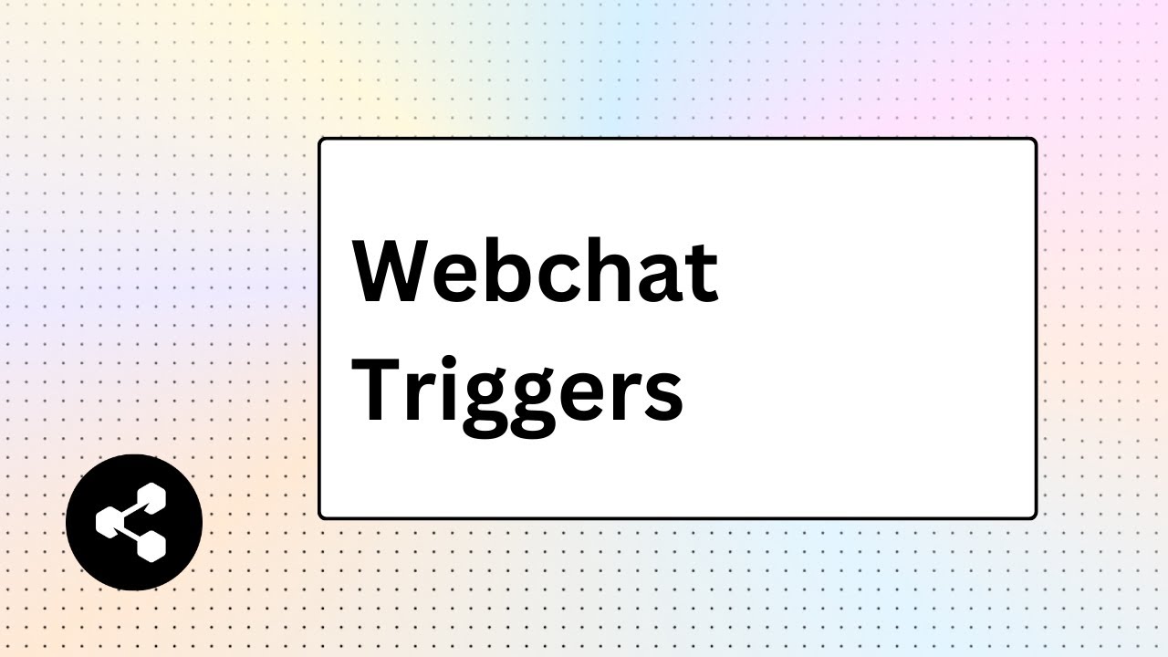 Webchat Triggers