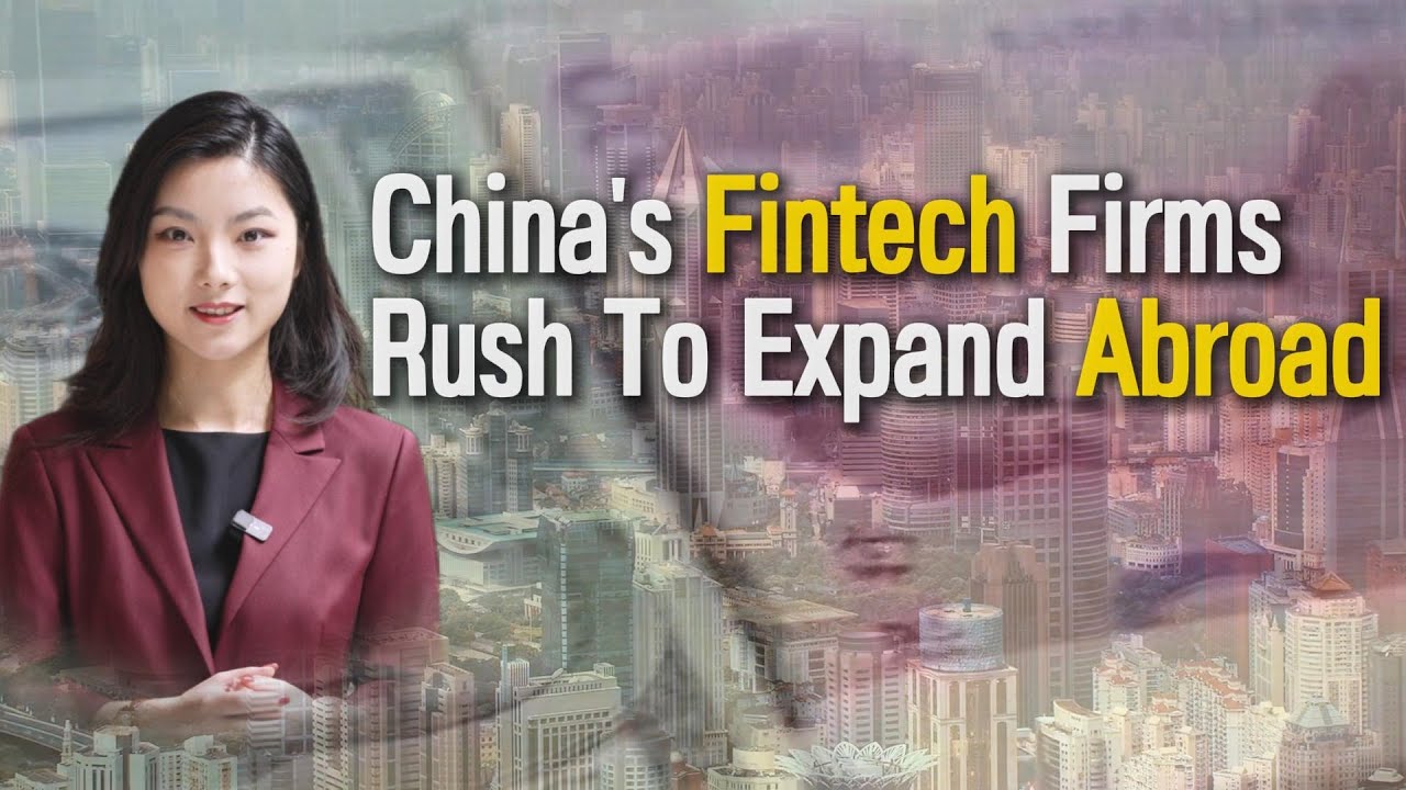 CHINA&rsquo;S FINTECH COMPANIES RUSH TO EXPAND OUTSIDE OF CHINA
