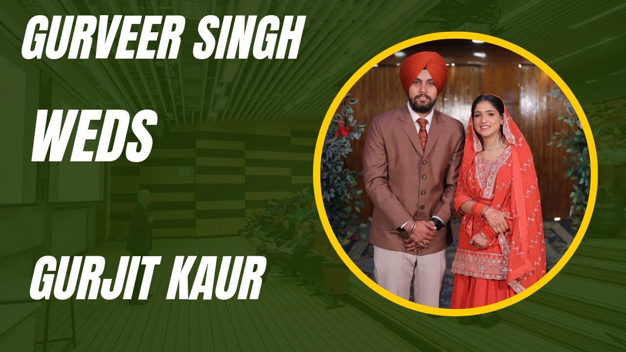 Wedding Ceremony Of GURVEER SINGH Weds GURJEET KAUR