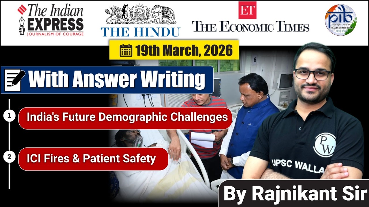 19 March Editorial Discussion | India’s Demographic Challenges, ICU Fires & Patient Safety