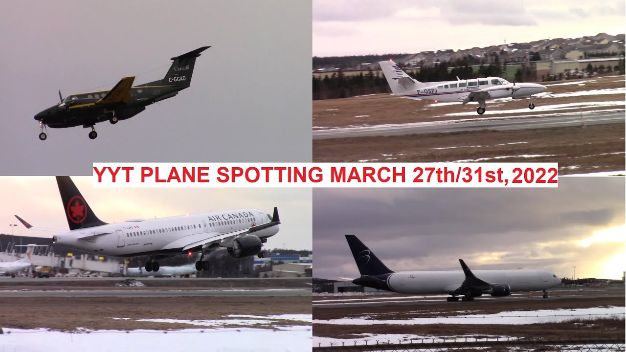 St. John's International Airport (YYT) Plane Spotting - March 27th/31st, 2022