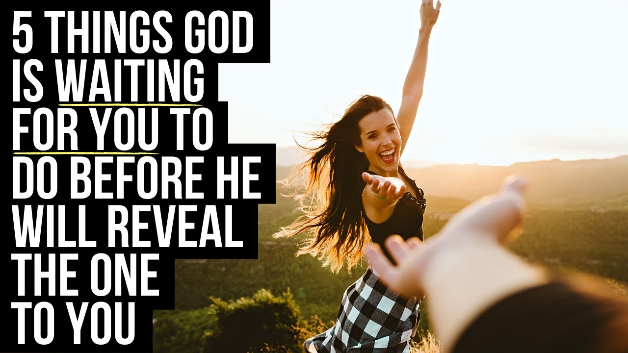 God Is Waiting to Reveal The One Until You . . .