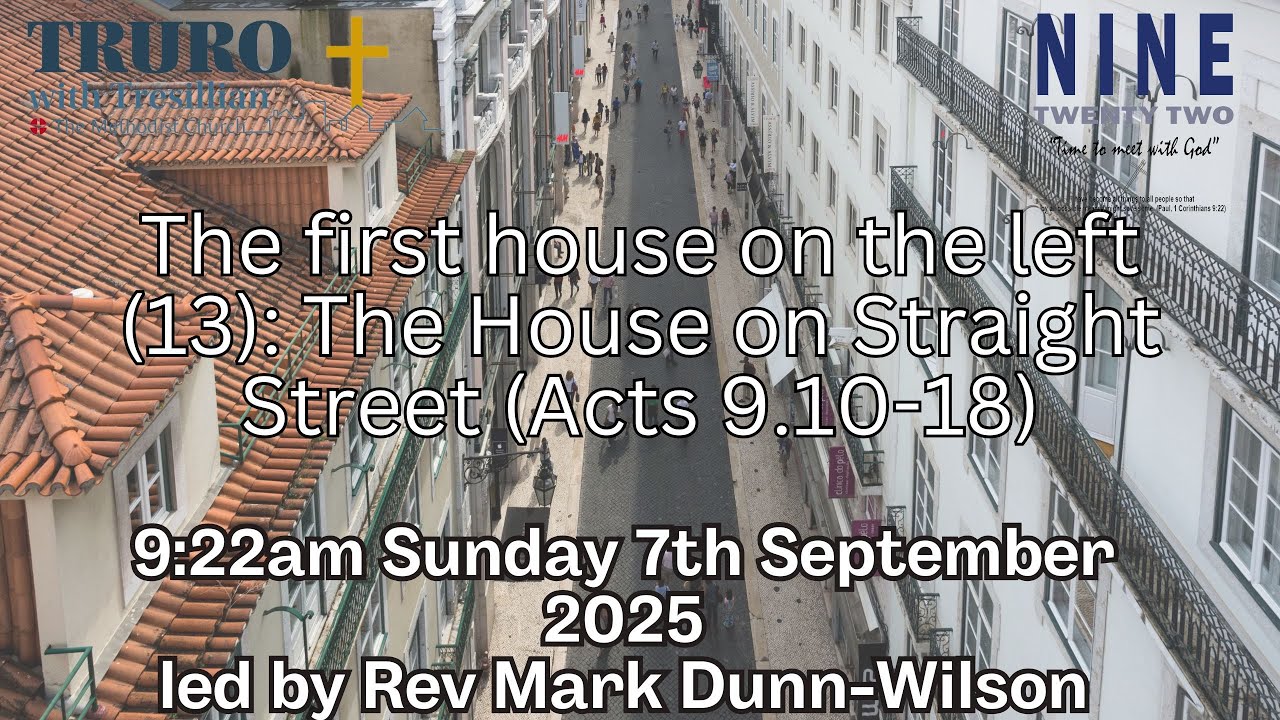 First house on the left (13): The House on Straight Street (Acts 9.10-18) Sunday 7th September 2025