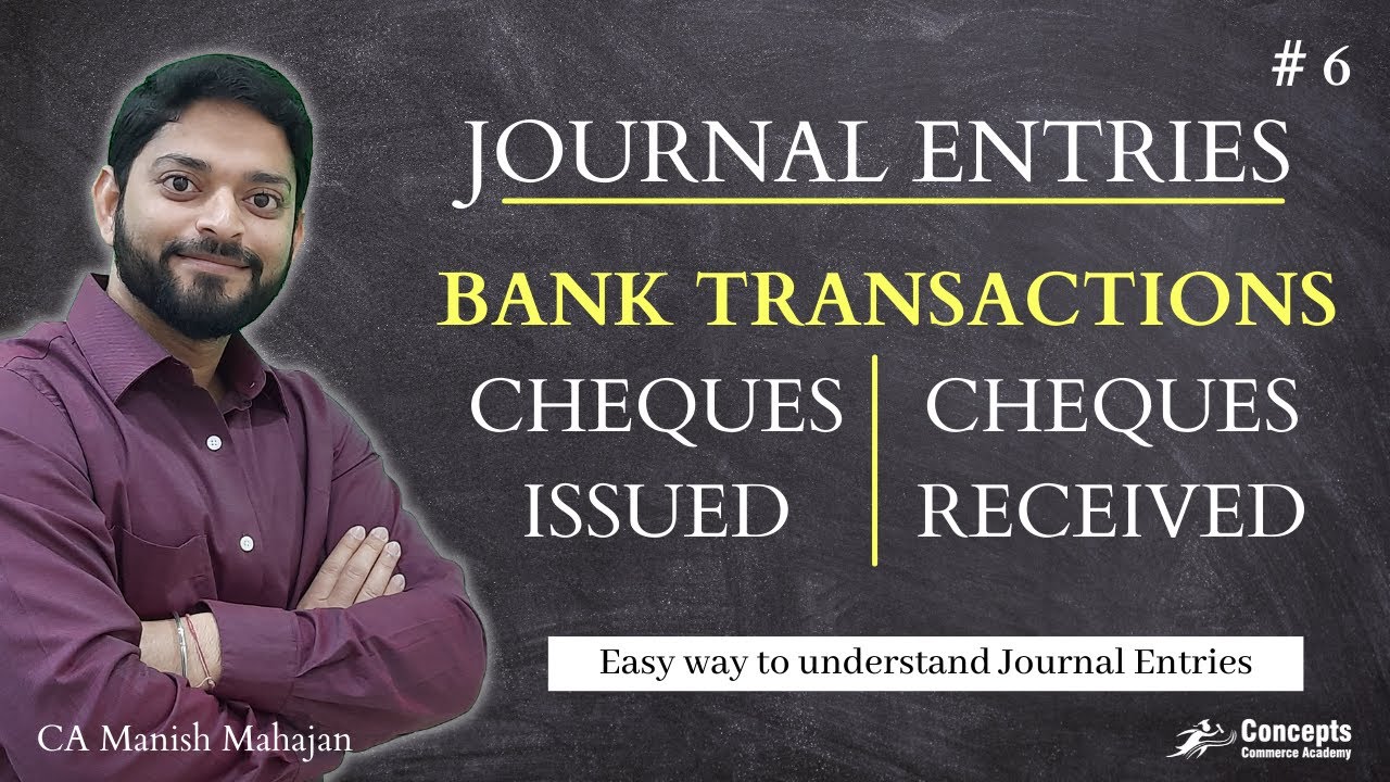 Bank Transactions Journal Entries | Cheques Issued | Cheques Received | Cheque in Hand | Class 11