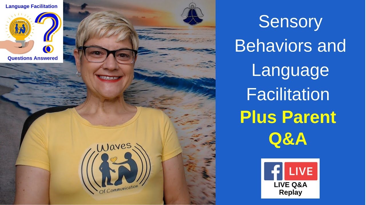 Sensory Behaviors and Language Facilitation Plus Q&A