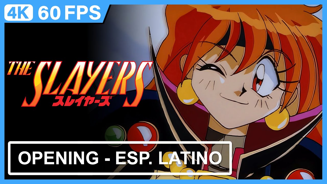 Slayers | Los Justicieros | Opening | Espa&ntilde;ol Latino | 4K 60FPS Remasterizado