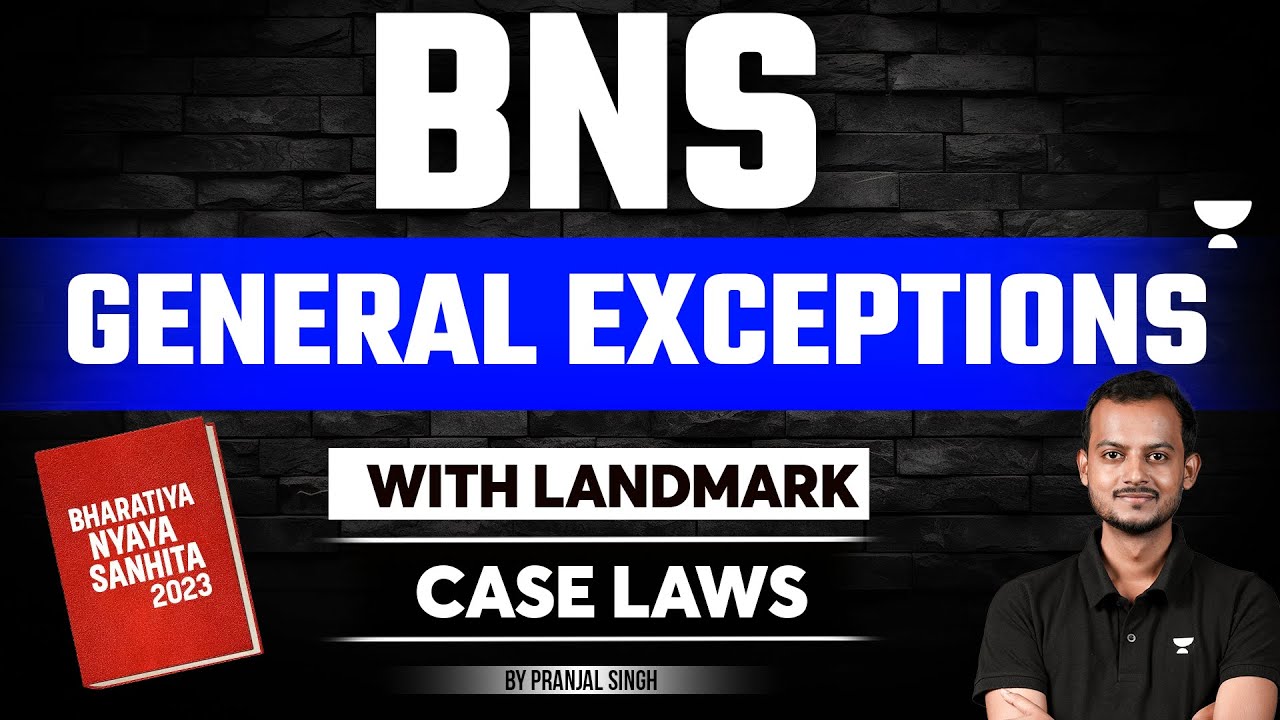 BNS 2023: General Exceptions | Bharatiya Nyaya Sanhita | Pranjal Singh | Unacademy Judiciary