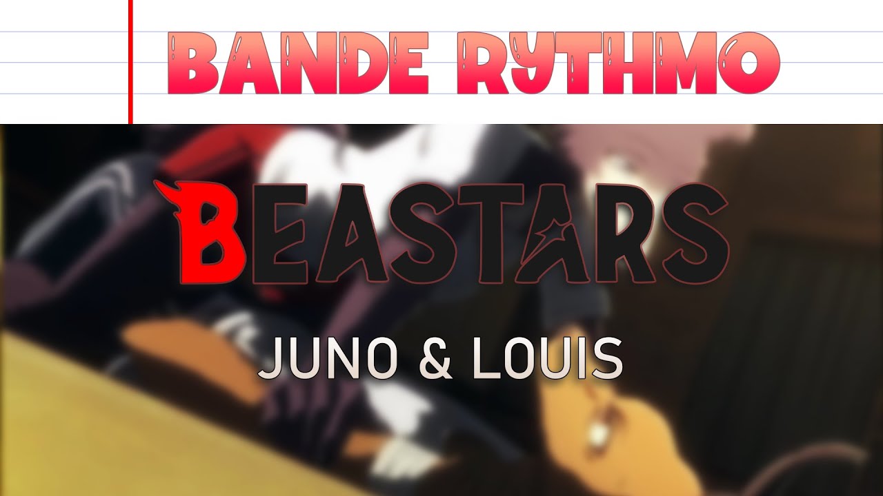BANDE RYTHMO - BEASTARS : Juno & Louis