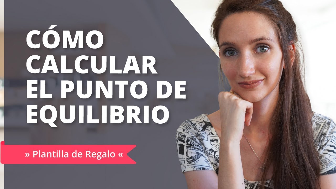 QUÉ ES Y CÓMO CALCULAR EL PUNTO DE EQUILIBRIO - Plantilla de REGALO 🎁