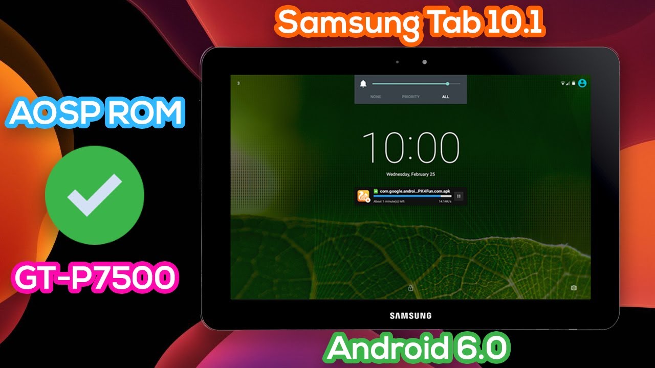 Upgrade Samsung Tab 10.1 GT-P7500 | Full Install Custom ROM android 6.0 (AOSP ROM)