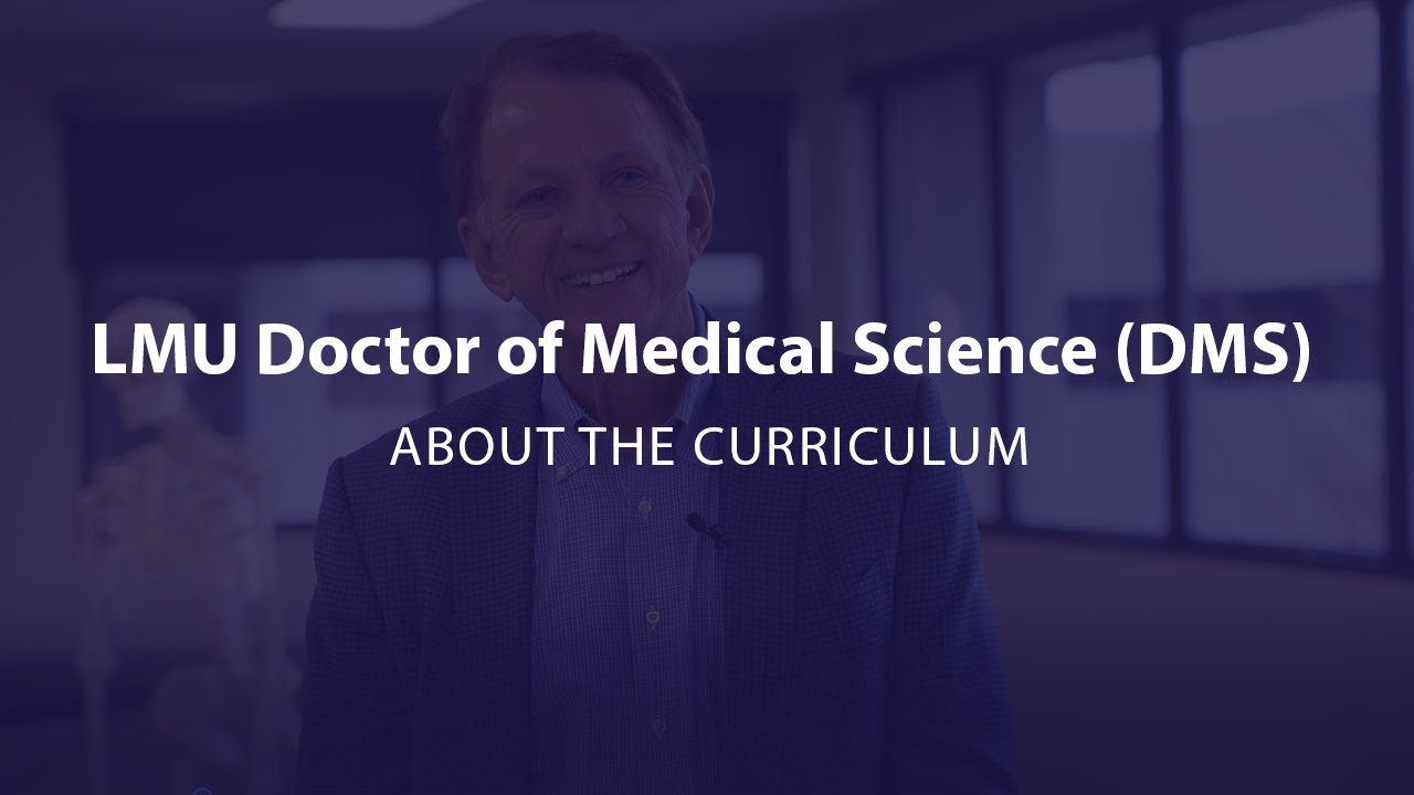 LMU Doctor of Medical Science: About the Curriculum with Dr. Randal L. Dabbs