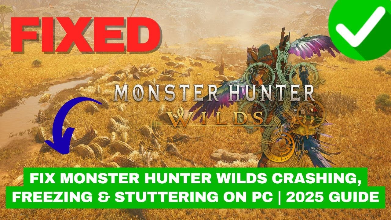 Fix Monster Hunter Wilds Crashing, Freezing & Stuttering on PC | 2025 Guide