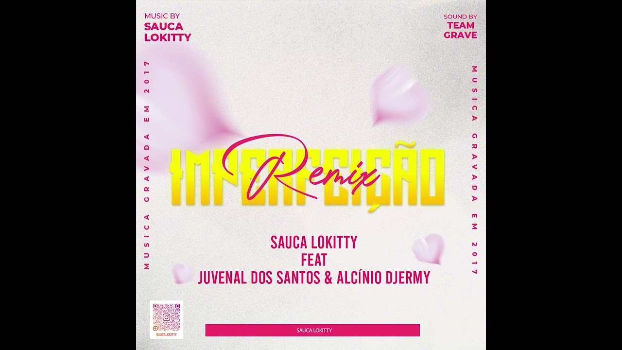 Sauca Lokitty  -  Imperfeição (Remix) Feat Juvenal dos Santos e Alcínio Djermi