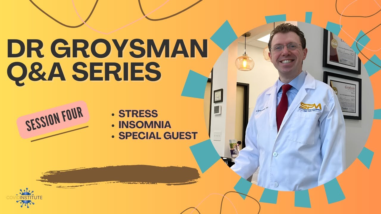 Long COVID Q & A With Dr Groysman: Stress, Insomnia, Special Guest | Session Four