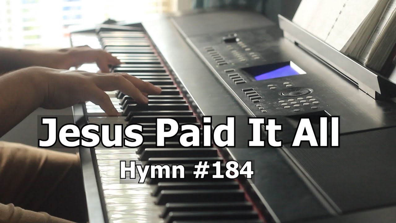 Jesus Paid It All - Worship Hymn Piano w/ Lyrics