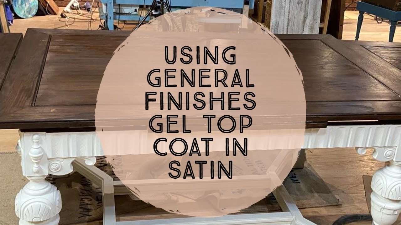 Using General Finishes Gel Top Coat in Satin