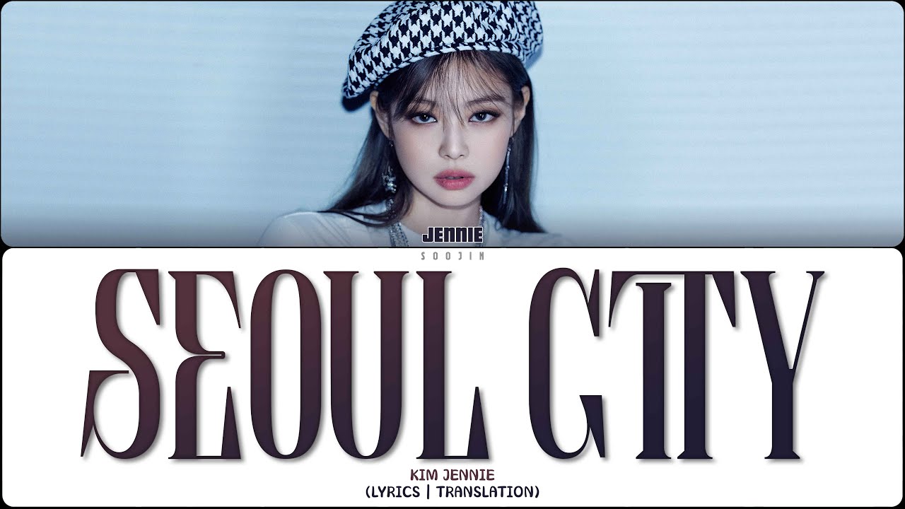 JENNIE - SEOUL CITY (ПЕРЕВОД | COLOR CODED LYRICS)