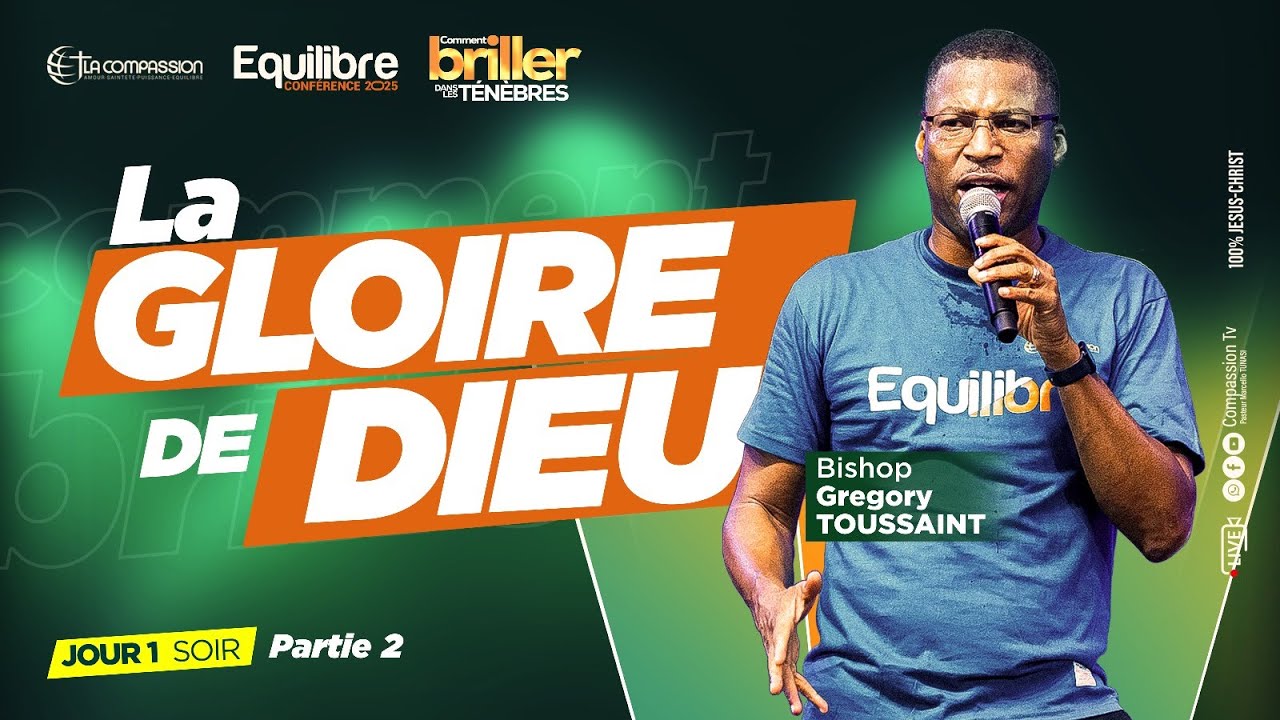 EQUILIBRE CONFÉRENCE 2025 • J1 - SESSION SOIR | BISHOP GREGORY TOUSSAINT (Partie 2)