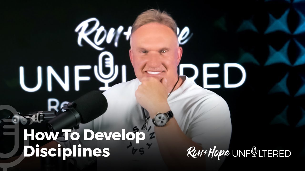 How To Develop Disciplines | Ron + Hope: Unfiltered
