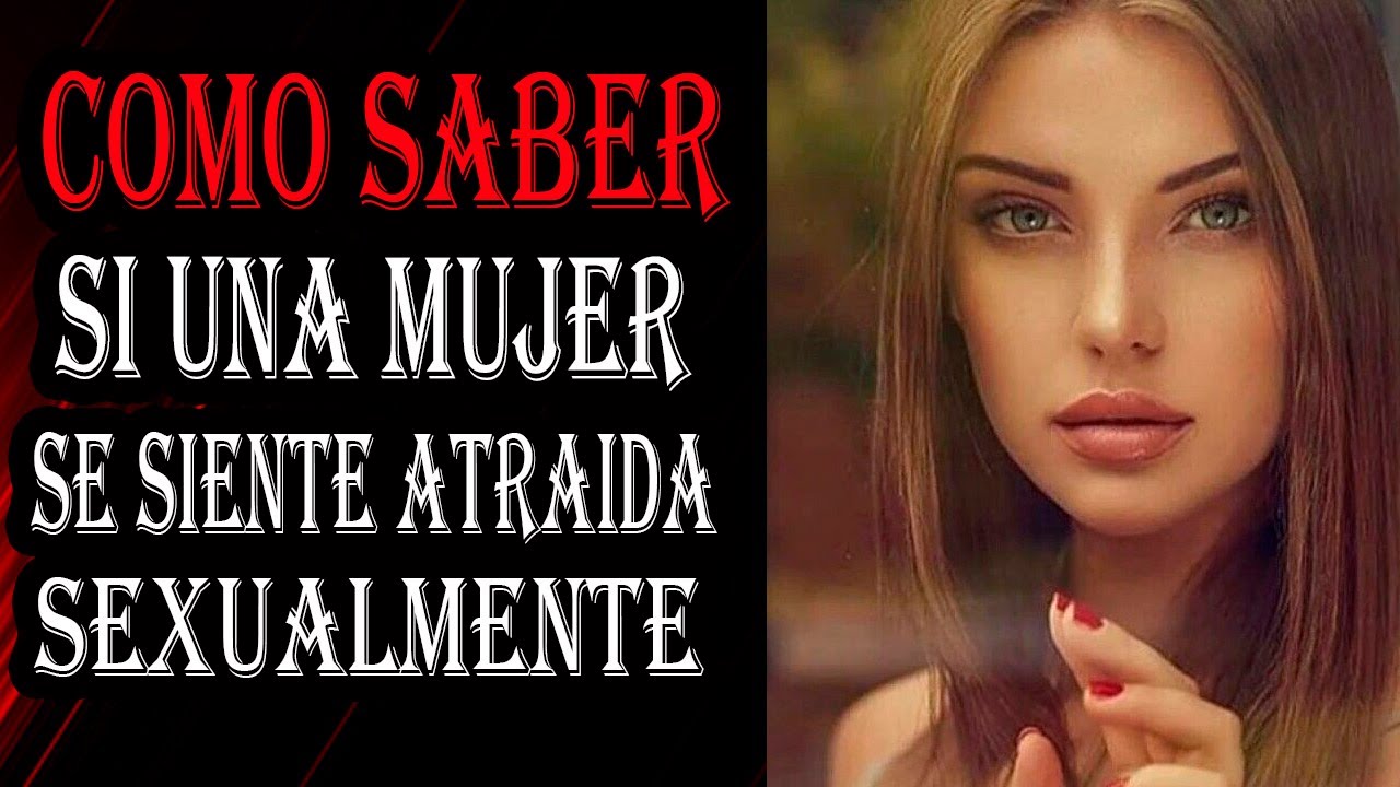 Señales De Que Una MUJER Se Siente Atraída SExualMente Por Ti
