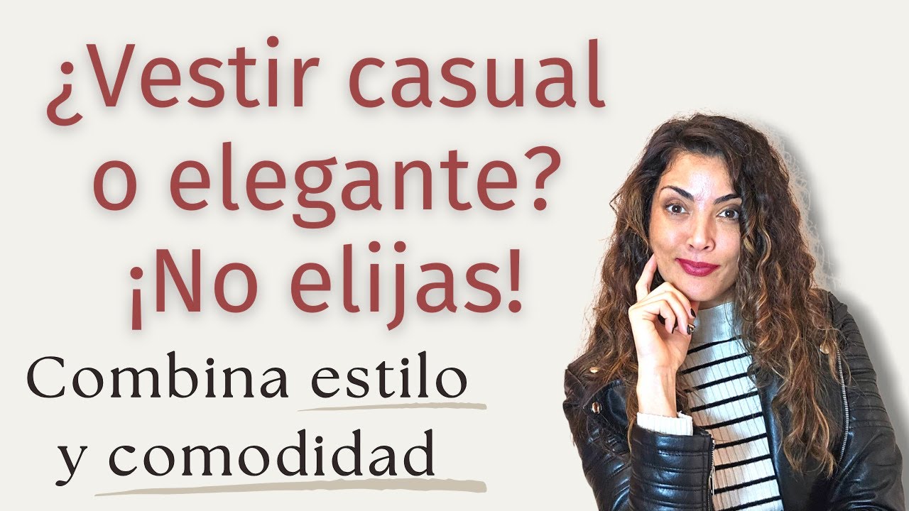 Cómo Vestir Casual y Elegante al Mismo Tiempo 👗✨ | Claves para un Look Impecable