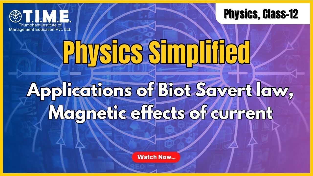 Physics Simplified - Applications of Biot-Savart law - Magnetic effects of current - Class - 12th