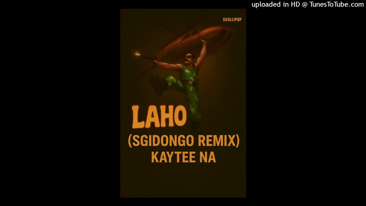 Shallipop & Kaytee NA - Laho (Sgidongo Remix)