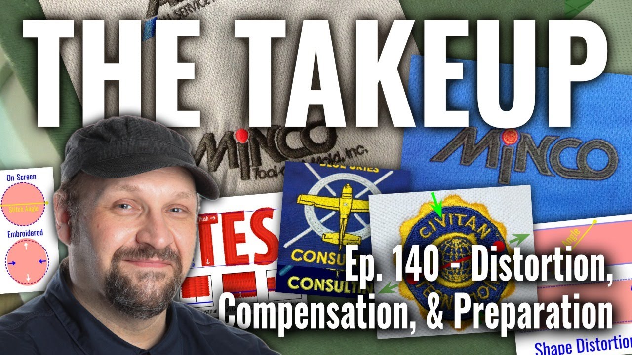 The Takeup - Ep. 140: Distortion, Compensation, & Preparation in Machine Embroidery