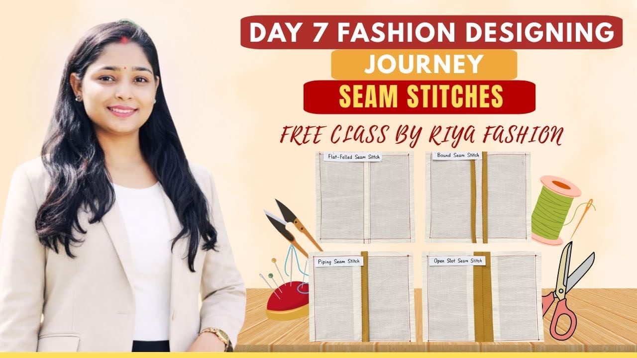 👉 Fashion Designing Day 7 | Seam Stitches Full Tutorial | Free Silai Class #riyafashionin #sewing 