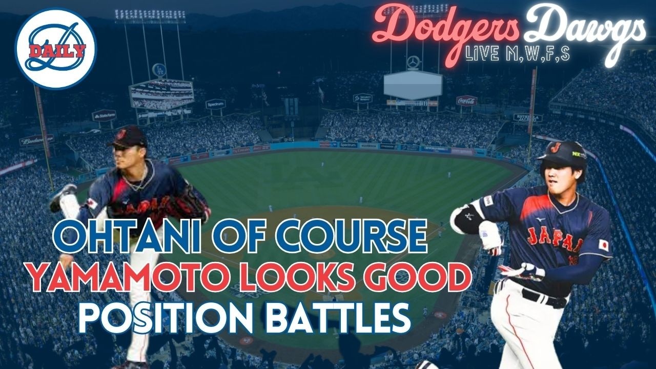 Dodgers Dawgs Live: Ohtani Grand Slam, Yamamoto Looks Good, Position Battles & More