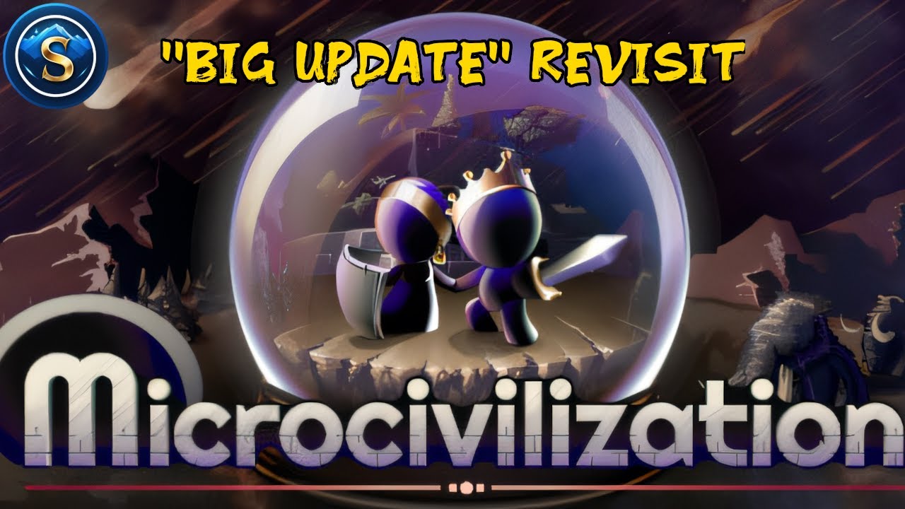 Microcivilization - Big Update Revisit