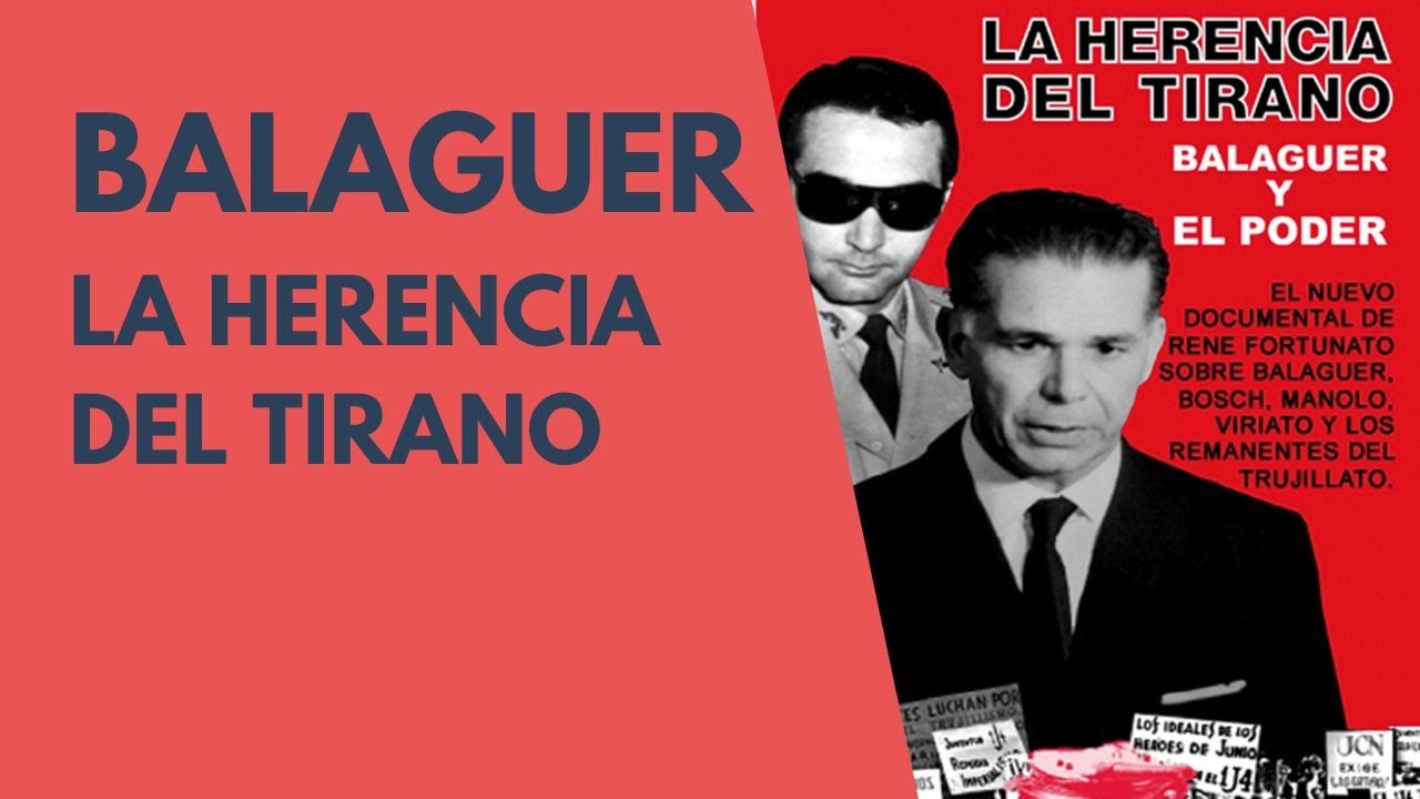 BALAGUER. La Herencia del Tirano