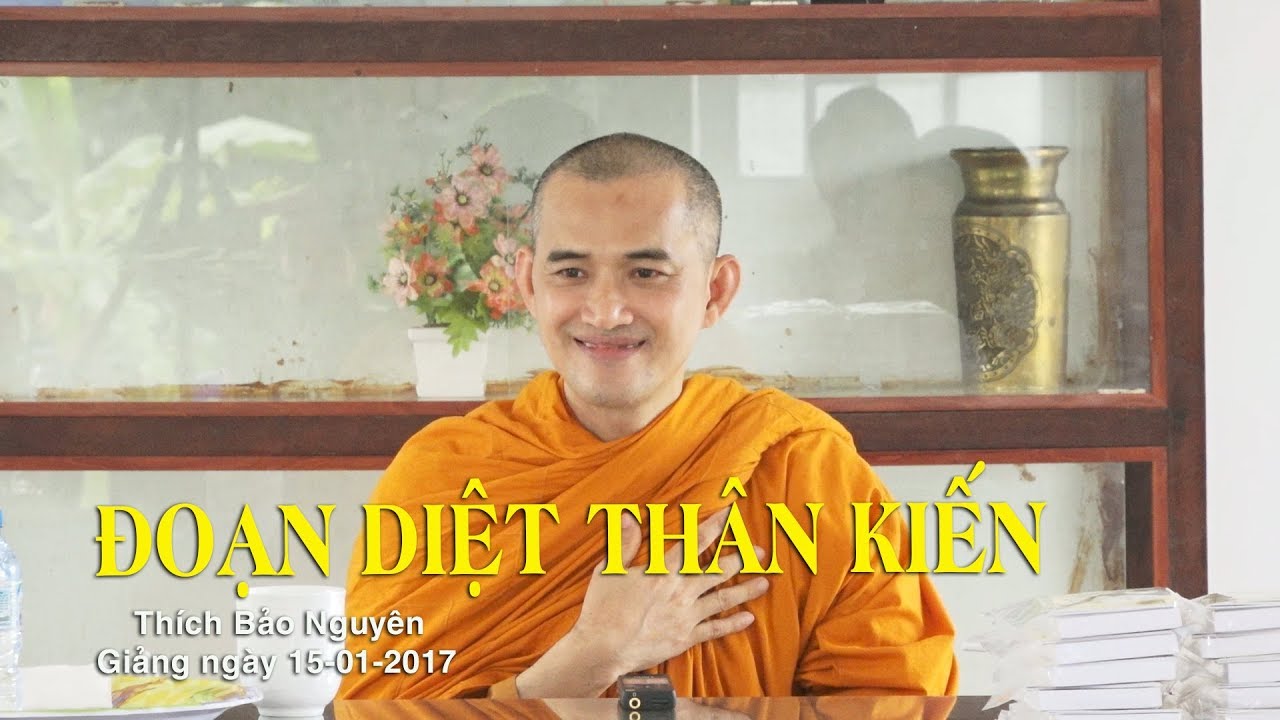 ĐOẠN DIỆT THÂN KIẾN - Thích Bảo Nguyên