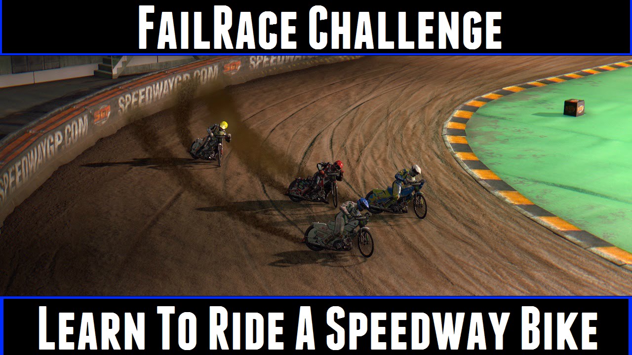 FailRace Challenge Learn To Ride A Speedway Bike (FIM Speedway Grand Prix 15)