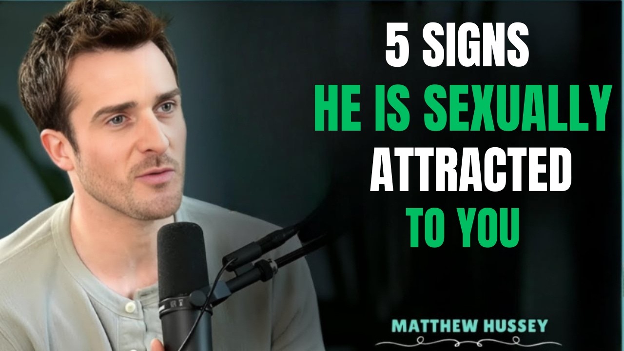 5 Signs He Is Sexually Attracted To You (Most Women Miss These Signals) | Matthew Hussey Style