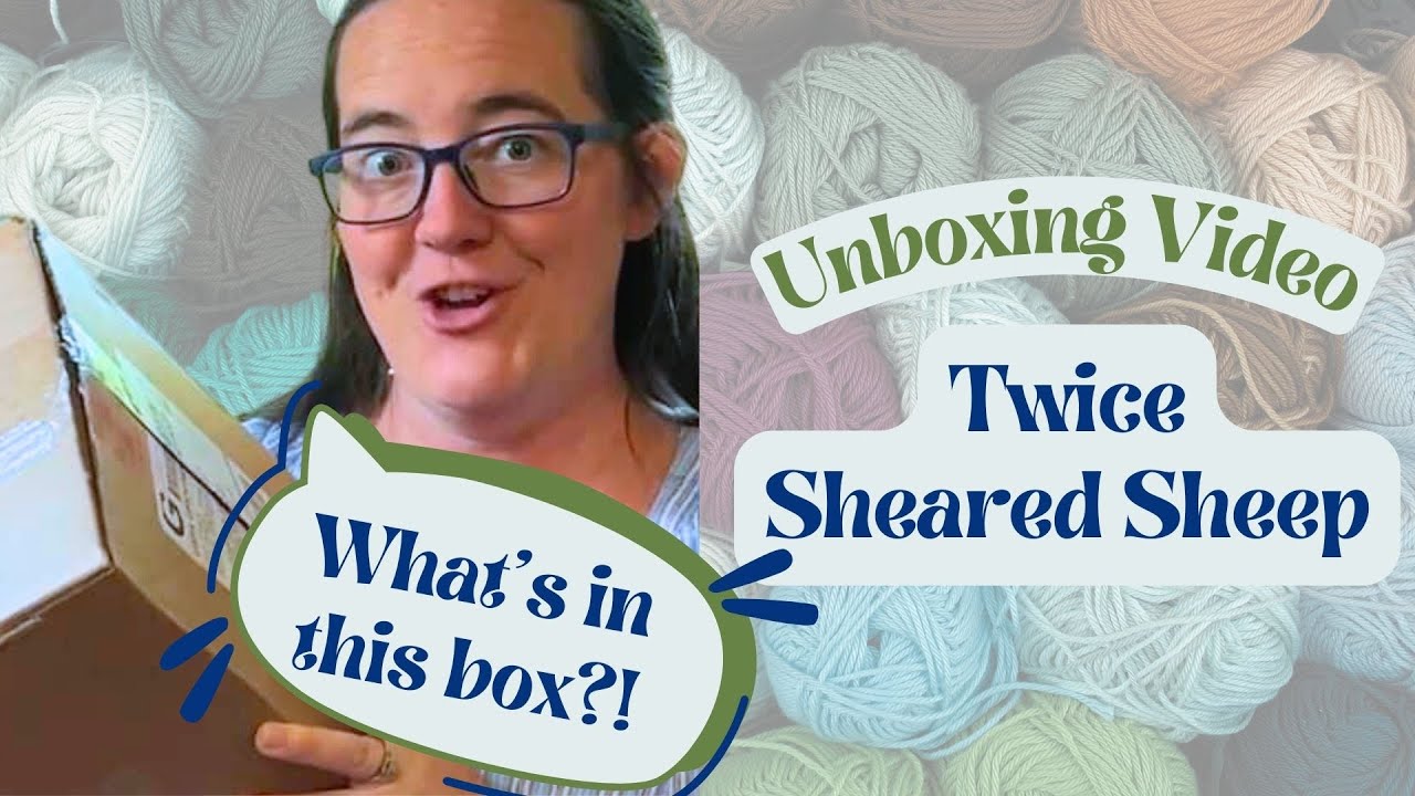 What's in my box from Twice Sheared Sheep?!