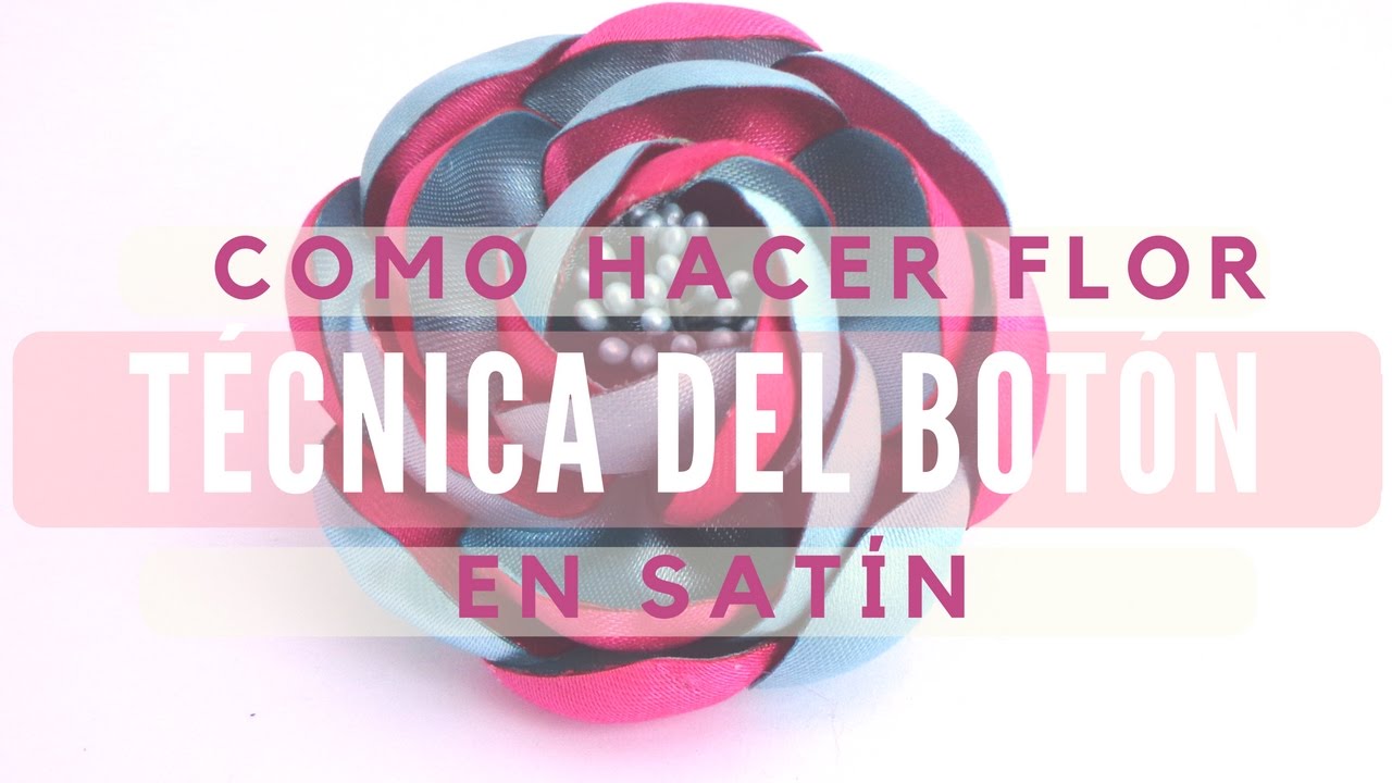 Rosa en tela con la técnica del botón Tutorial 18/Satin rose with a button technique.
