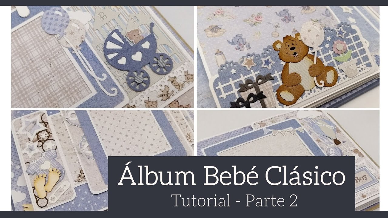 (2/2) ALBUM BEBE CLASICO PARA IKER (CON SATWA)  - TUTORIAL | LLUNA NOVA SCRAP