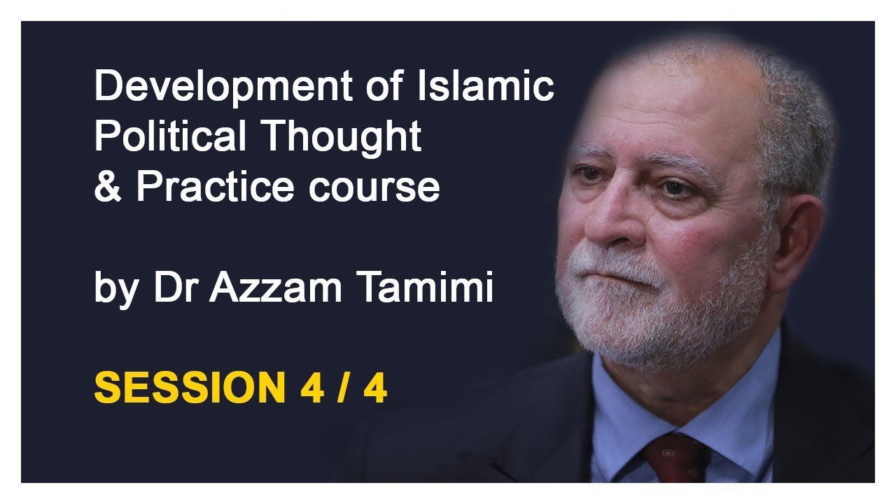 The Fitnah (Sedition) & the Withering of Shura - Islamic Political Thought course by Dr Azzam Tamimi