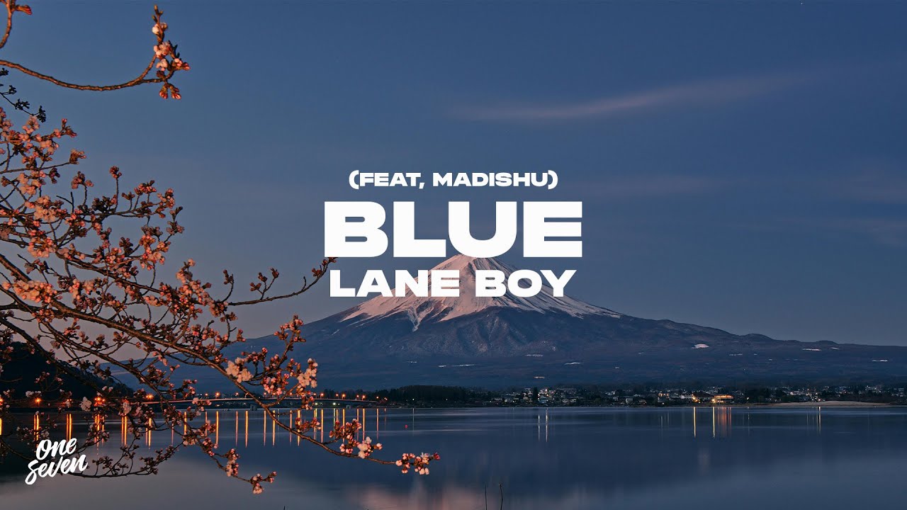 Lane Boy - Blue (feat. Madishu)