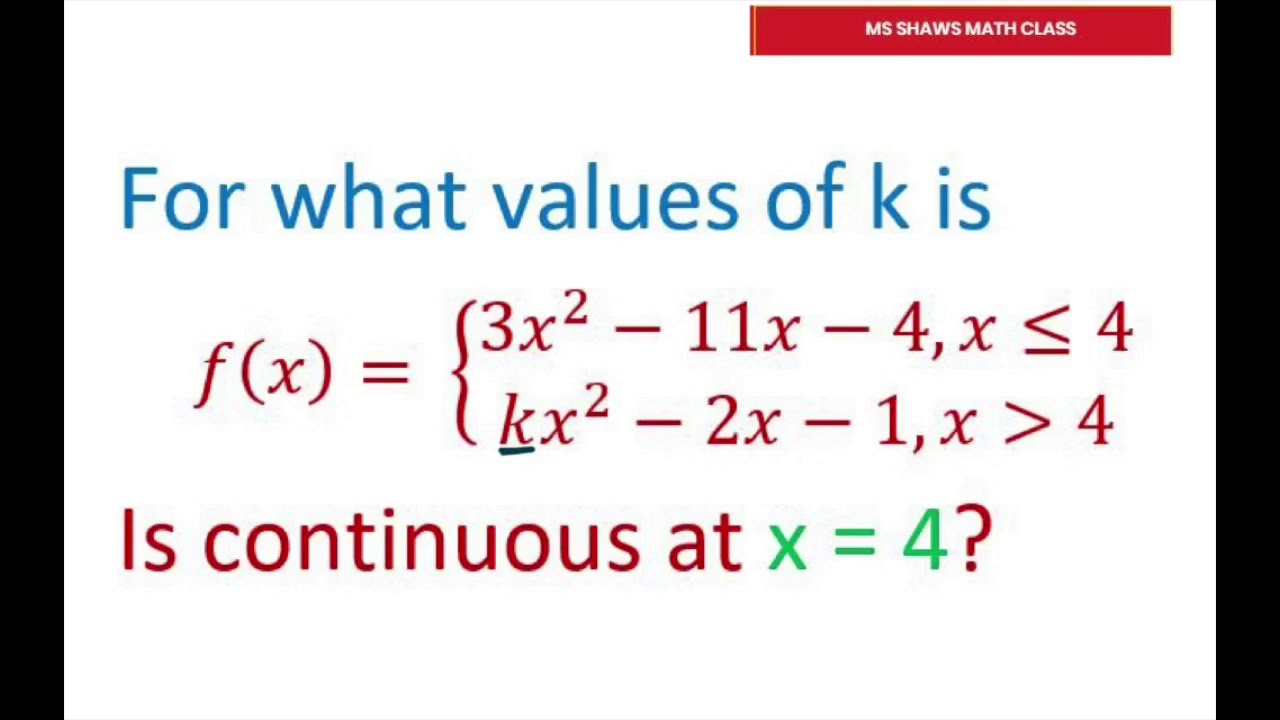 Find The Values Of k so the The Function is Continuous at x = 4