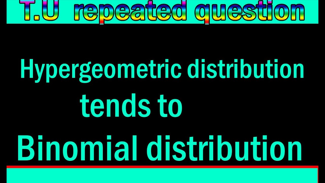 hypergeometric distribution tends to binomial distribution and Limiting  case|B.sc second